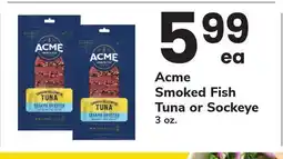 ACME Acme Smoked Fish Tuna or Sockeye offer