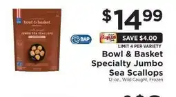 ShopRite Bowl & Basket Specialty Jumbo Sea Scallops offer