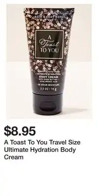Bath & Body Works A Toast To You Travel Size Ultimate Hydration Body Cream offer