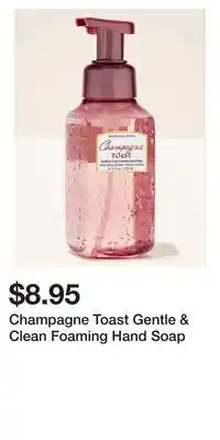 Bath & Body Works Champagne Toast Gentle & Clean Foaming Hand Soap offer