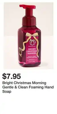 Bath & Body Works Bright Christmas Morning Gentle & Clean Foaming Hand Soap offer
