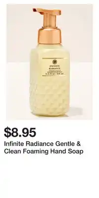 Bath & Body Works Infinite Radiance Gentle & Clean Foaming Hand Soap offer