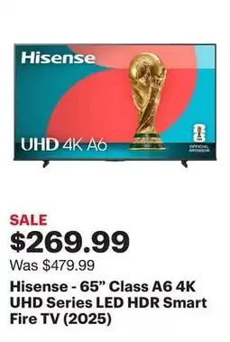 Best Buy Hisense - 65 Class A6 4K UHD Series LED HDR Smart Fire TV (2025) offer