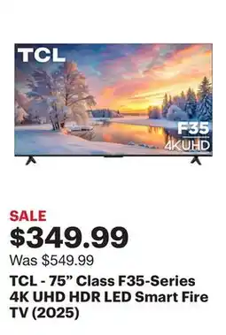 Best Buy TCL - 75 Class F35-Series 4K UHD HDR LED Smart Fire TV (2025) offer