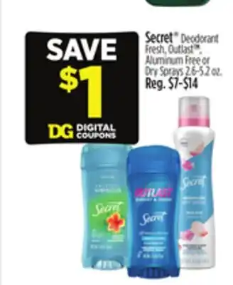 Dollar General Secret Deodorant Fresh, Outlast , Aluminum Free or Dry Sprays offer