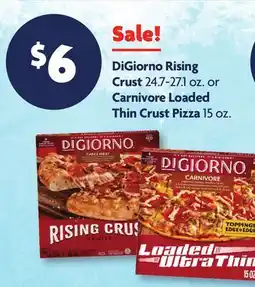 Family Dollar DiGiorno Rising Crust 24.7-27.1 oz. or Carnivore Loaded Thin Crust Pizza 15 oz offer