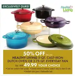 Boscov's HEALTHY LIVING 5-QT. CAST-IRON DUTCH OVEN OR 3.75-QT EVERYDAY PAN offer
