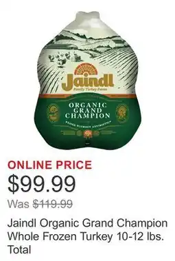 Costco Jaindl Organic Grand Champion Whole Frozen Turkey 10-12 lbs. Total offer
