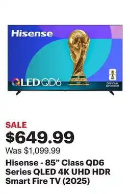Best Buy Hisense - 85 Class QD6 Series QLED 4K UHD HDR Smart Fire TV (2025) offer