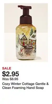 Bath & Body Works Cozy Winter Cottage Gentle & Clean Foaming Hand Soap offer