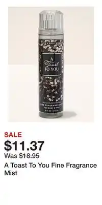 Bath & Body Works A Toast To You Fine Fragrance Mist offer