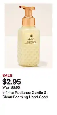 Bath & Body Works Infinite Radiance Gentle & Clean Foaming Hand Soap offer