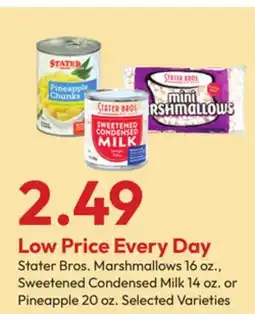 Stater Bros Stater Bros. Marshmallows 16 oz., Sweetened Condensed Milk 14 oz. or Pineapple 20 oz offer