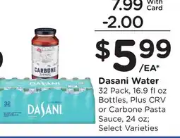 Ralphs Dasani Water 32 Pack, 16.9 floz Bottles, or Carbone Pasta Sauce, 24 oz offer