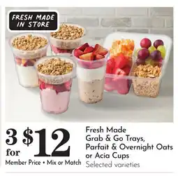 Pavilions Fresh Made Grab & Go Trays, Parfait & Overnight Oats or Acia Cups offer