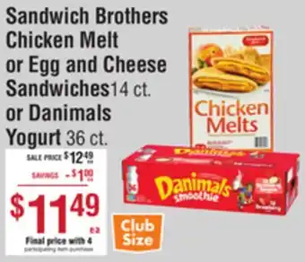 Smart & Final Sandwich Brothers Chicken Melt or Egg and Cheese Sandwiches or Danimals Yogurt offer