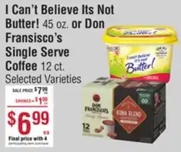 Smart & Final I Can't Believe Its Not Butter! or Don Fransisco's Single Serve Coffee offer