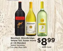Ralphs Barefoot, Woodbridge, Yellow Tail, Sutter Home or CK Mondavi offer