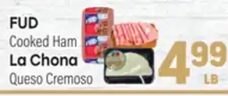Tony’s Fresh Market FUD Cooked Ham La Chona Queso Cremoso offer