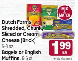 Tony’s Fresh Market Dutch Farms Shredded, Chunk, Sliced or Cream Cheese (Brick) 6-8 oz Bagels or English Muffins, 5-6 ct offer