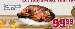 Tony’s Fresh Market Tony's Homemade Whole Ham offer