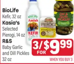 Tony’s Fresh Market BioLife Kefir, 32 oz or Kasia's Selected Pierogi, 14 oz or R&S Baby Garlic and Dill Pickles, 32 oz offer