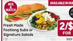 Tony’s Fresh Market Fresh Made Footlong Subs or Footlong Subs or Signature Salads offer