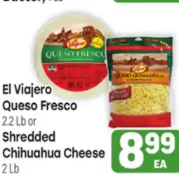 Tony’s Fresh Market El Viajero Queso Fresco 2.2 lb El Viajero Shredded Chihuahua Cheese 2Lb offer