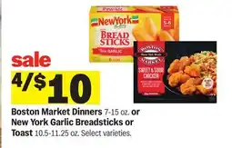 Meijer Boston Market Dinners 7-15 oz. or New York Garlic Breadsticks or Toast 10.5-11.25 oz offer