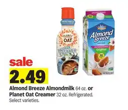 Meijer Almond Breeze Almondmilk 64 oz. or Planet Oat Creamer offer