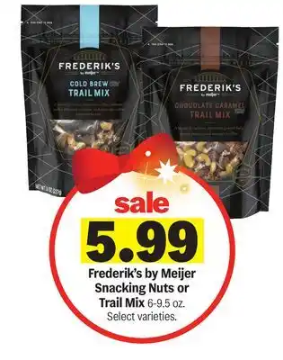 Meijer Frederik's by Meijer Snacking Nuts or Trail Mix offer