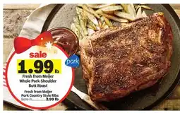 Meijer Fresh from Meijer Whole Pork Shoulder offer