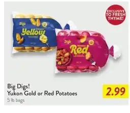 Fresh Thyme Big Digs! Yukon Gold or Red Potatoes offer