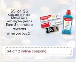 Walgreens Colgate or Hello Dental Care offer