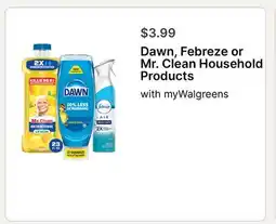 Walgreens Dawn, Febreze or Mr. Clean Household Products offer