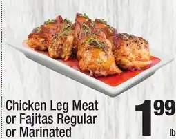 Super King Markets Chicken Leg Meat or Fajitas Regular or Marinated offer