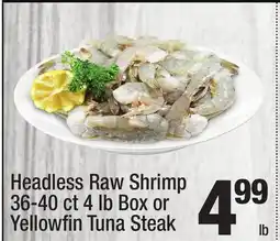 Super King Markets Headless Raw Shrimp 36-40 ct 4 lb Box or Yellowfin Tuna Steak offer