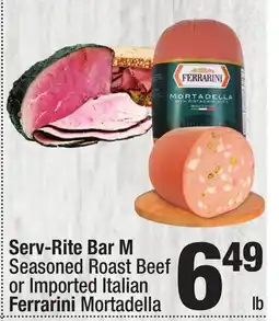Super King Markets Serv-Rite Bar M Seasoned Roast Beef or Imported Italian Ferrarini Mortadella offer