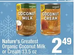 Super King Markets Nature's Greatest Organic Coconut Milk or Cream offer