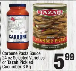 Super King Markets Carbone Pasta Sauce 24 oz Selected Varieties or Tazah Pickled Cucumber 3 Kg offer