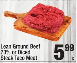 Super King Markets Lean Ground Beef 73% or Diced Steak Taco Meat offer