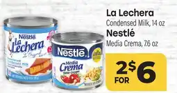 Tony’s Fresh Market La Lechera Condensed Milk, 14 oz Nestlé Media Crema, 7.6 oz offer