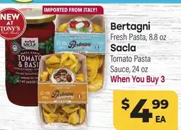 Tony’s Fresh Market Bertagni Fresh Pasta, 8.8 oz Sacla Tomato Pasta Sauce, 24 oz offer