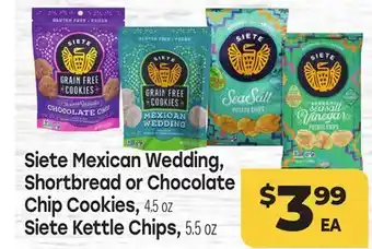Tony’s Fresh Market Siete Mexican Wedding, Shortbread or Chocolate Chip Cookies, 4.5 oz Siete Kettle Chips, 5.5 oz offer