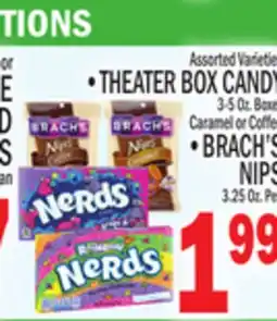 C Town • THEATER BOX CANDY 3-5 Oz. Boxes Caramel or Coffe •BRACH'S NIPS 3.25 Oz. Pe offer