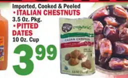 C Town ITALIAN CHESTNUTS 3.5 Oz. Pkg. PITTED DATES 10 Oz., Cup offer