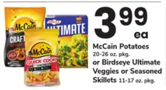 ACME McCain Potatoes 20-26 oz. pkg. or Birdseye Ultimate Veggies or Seasoned Skillets 11-17 oz. pkg offer