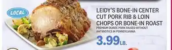 Kings Food Markets LEIDY'S BONE-IN CENTER CUT PORK RIB & LOIN CHOPS OR BONE-IN ROAST offer