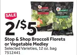 Stop&Shop Stop & Shop Broccoli Florets or Vegetable Medley offer