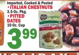Bravo Supermarkets ITALIAN CHESTNUTS 3.5 Oz. Pkg., PITTED DATES 10 Oz. Cup offer